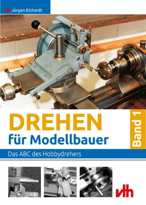 Drehen für Modellbauer Band 1