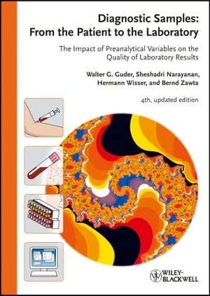 Diagnostic Samples: From the Patient to the Laboratory The Impact of Preanalytical Variables on the Quality of Laboratory Results