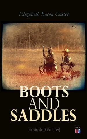 Boots and Saddles (Illustrated Edition) Life in 