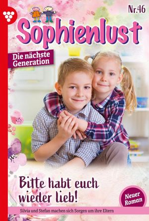 Bitte habt euch wieder lieb! Sophienlust - Die n?chste Generation 46 ? FamilienromanŻҽҡ[ Carolin Wei?bacher ]