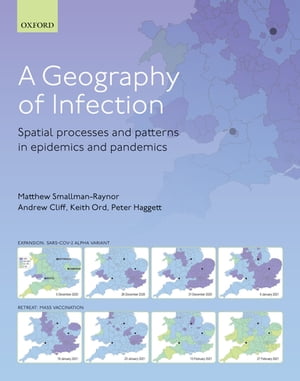 A Geography of Infection Spatial Processes and Patterns in Epidemics and Pandemics