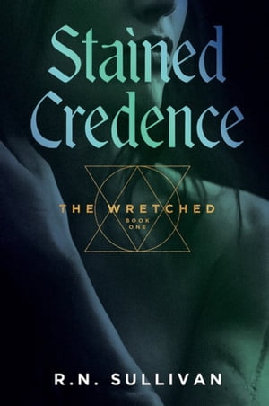 Stained Credence: The Wretched