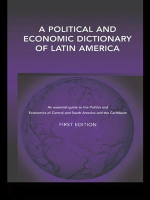 A Political and Economic Dictionary of Latin America