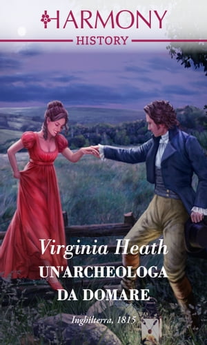 Un'archeologa da domare Harmony History【電子書籍】[ Virginia Heath ]