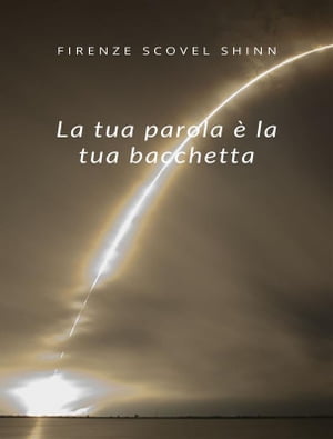 La tua parola ? la tua bacchetta (tradotto)