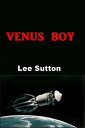 Venus Boy【電子書籍】[ Lee Sutton ]