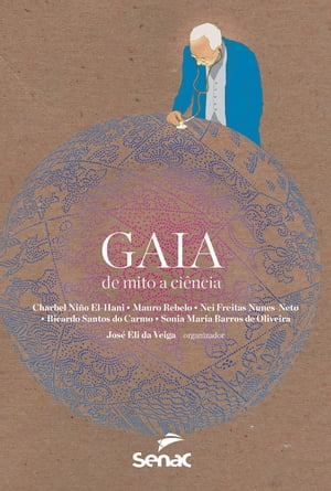 Gaia de mito a ci?nciaŻҽҡ[ Jos? Eli da Veiga ]