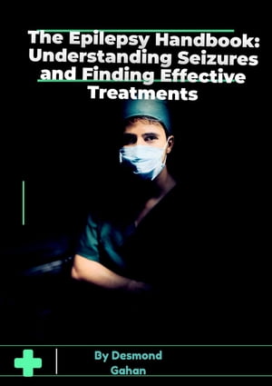 ŷKoboŻҽҥȥ㤨The Epilepsy Handbook: Understanding Seizures and Finding Effective TreatmentsŻҽҡ[ Desmond Gahan ]פβǤʤ450ߤˤʤޤ