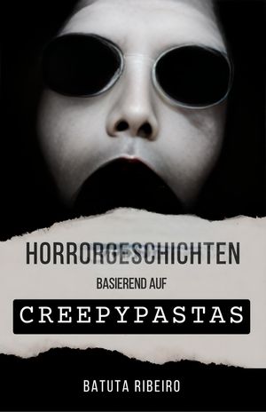 Horrorgeschichten basierend auf Creepypastas