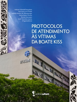 Protocolos de atendimento às vítimas da Boate Kiss