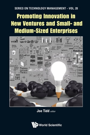 Promoting Innovation In New Ventures And Small- And Medium-sized Enterprises【電子書籍】 Joe Tidd