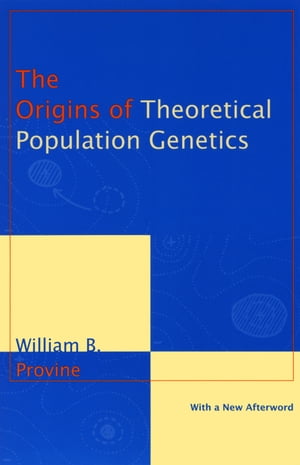 The Origins of Theoretical Population Genetics