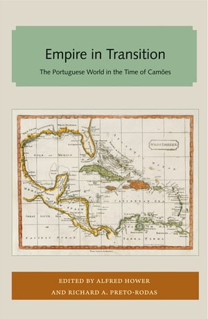 Empire in Transition The Portuguese World in the Time of Cam es【電子書籍】