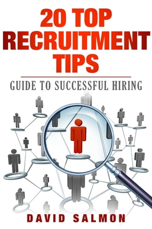 ŷKoboŻҽҥȥ㤨20 top recruitment Tips guide to successful hiringŻҽҡ[ David Salmon ]פβǤʤ500ߤˤʤޤ