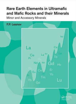 Rare Earth Elements in Ultramafic and Mafic Rocks and their Minerals Minor and Accessory Mineral..