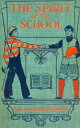 The Spirit of the School【電子書籍】[ Ralph Henry Barbour ]