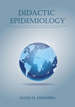 DIDACTIC EPIDEMIOLOGY Determinants and Distribution of Diseases