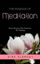 The Essence of Meditation Flower Essences That Transform The Thinking【電子書籍】[ Dirk Albrodt ]