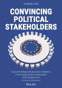 Convincing Political Stakeholders Successful Lobbying Through Process Competence in the Complex Decision-making System of the European Union【電子書籍】 Klemens Joos