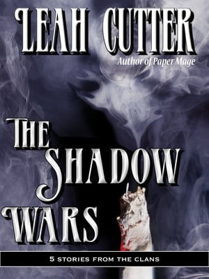 The Shadow Wars【電子書籍】[ Leah Cutter ]