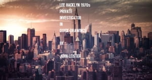 ŷKoboŻҽҥȥ㤨Lee Hacklyn 1980s Private Investigator in Quick-Drawings Lee Hacklyn, #1Żҽҡ[ John Leister ]פβǤʤ250ߤˤʤޤ