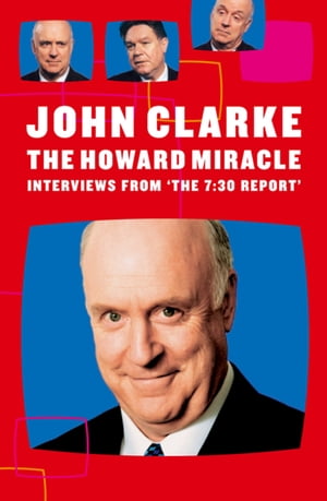 The Howard Miracle: Interview from the 7.30 Report