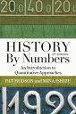 History by Numbers An Introduction to Quantitative Approaches【電子書籍】 Mina Ishizu