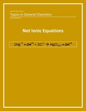 General Chemistry: Net Ionic EquationsŻҽҡ[ Joe Sweeney ]