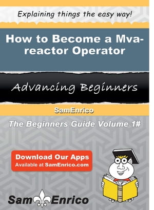 How to Become a Mva-reactor Operator