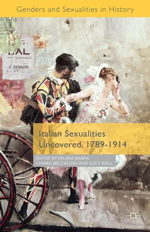 Italian Sexualities Uncovered, 1789-1914