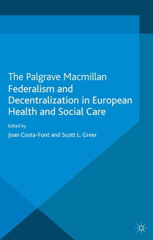 Federalism and Decentralization in European Health and Social Care