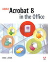 Adobe Acrobat 8 in the Office【電子書籍】 Donna L. Baker