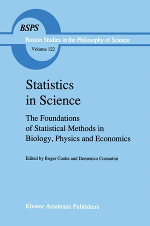 Statistics in Science The Foundations of Statistical Methods in Biology, Physics and Economics【電子書籍】