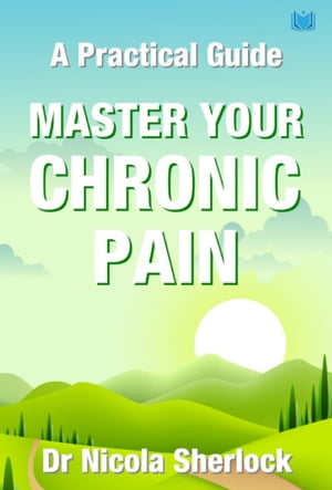 Master Your Chronic Pain: A Practical Guide