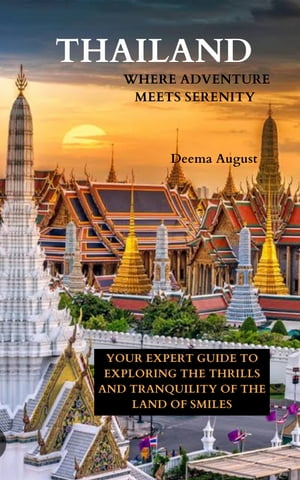 Thailand: Where Adventure Meets Serenity