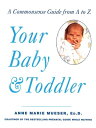 Your Baby & Toddler A Commonsense Guide from A to Z【電子書籍】[ Anne Marie Mueser, Ed...