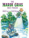 The Mardi Gras Boat Parade【電子書籍】[ Perry Guy ]