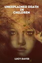 Sudden Unexplained Death in Childhood SUDC and SUDA facts to know【電子書籍】[ Lucy Da...