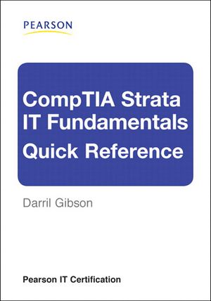 CompTIA Strata IT Fundamentals Quick Reference【電子書籍】 Darril Gibson