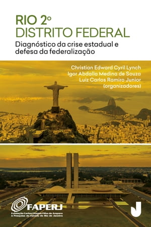 Rio 2o. Distrito Federal Diagn?stico da crise estadual e defesa da federaliza??oŻҽҡ[ Christian Edward Cyril Lynch ]