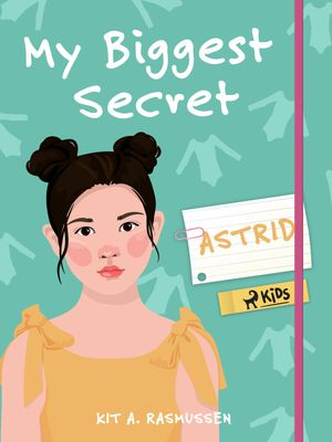 My Biggest Secret: Astrid【電子書籍】[ Kit A. Rasmussen ]