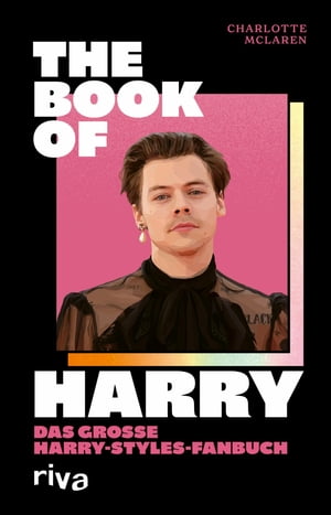 The Book of Harry Das gro?e Harry-Styles-Fanbuch