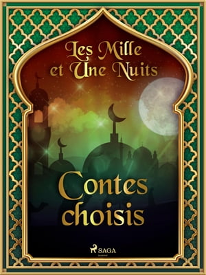 Les Mille et Une Nuits: Contes choisis