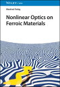 Nonlinear Optics on Ferroic Materials【電子書籍】 Manfred Fiebig