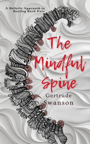 The Mindful Spine A Holistic Approach to Healing