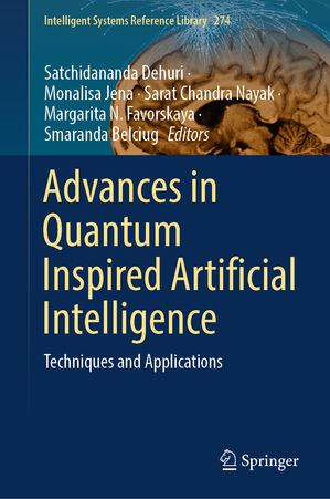 Advances in Quantum Inspired Artificial Intellig