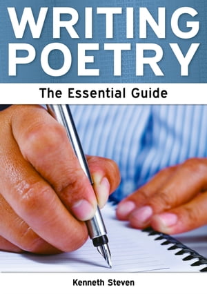 Writing Poetry: The Essential Guide