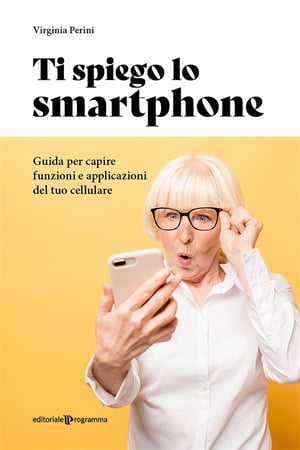 Ti spiego lo smartphone