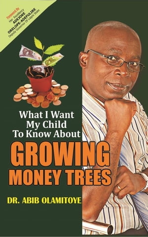 What l want my child to know about Growing Money Trees