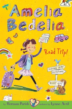 Amelia Bedelia Chapter Book 3: Amelia Bedelia Road Trip 【電子書籍】 Herman Parish